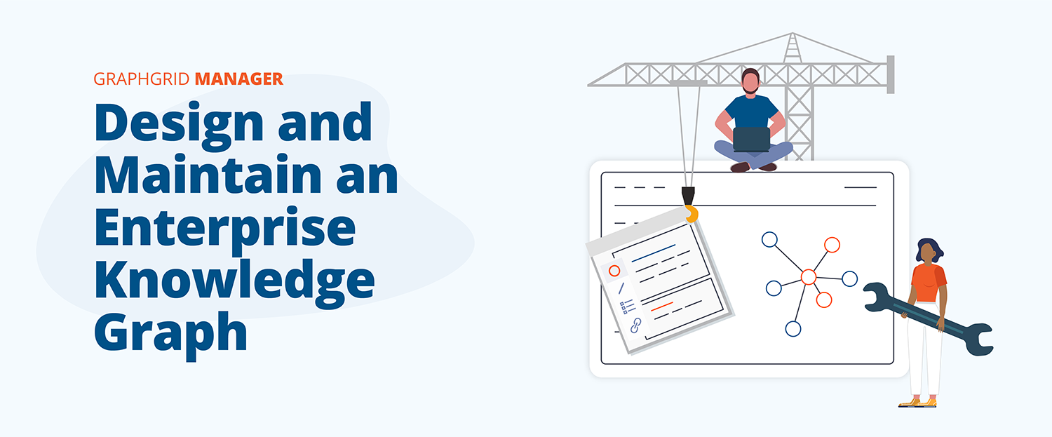 How to Build and Manage Your Own Enterprise Knowledge Graph - GraphGrid ...